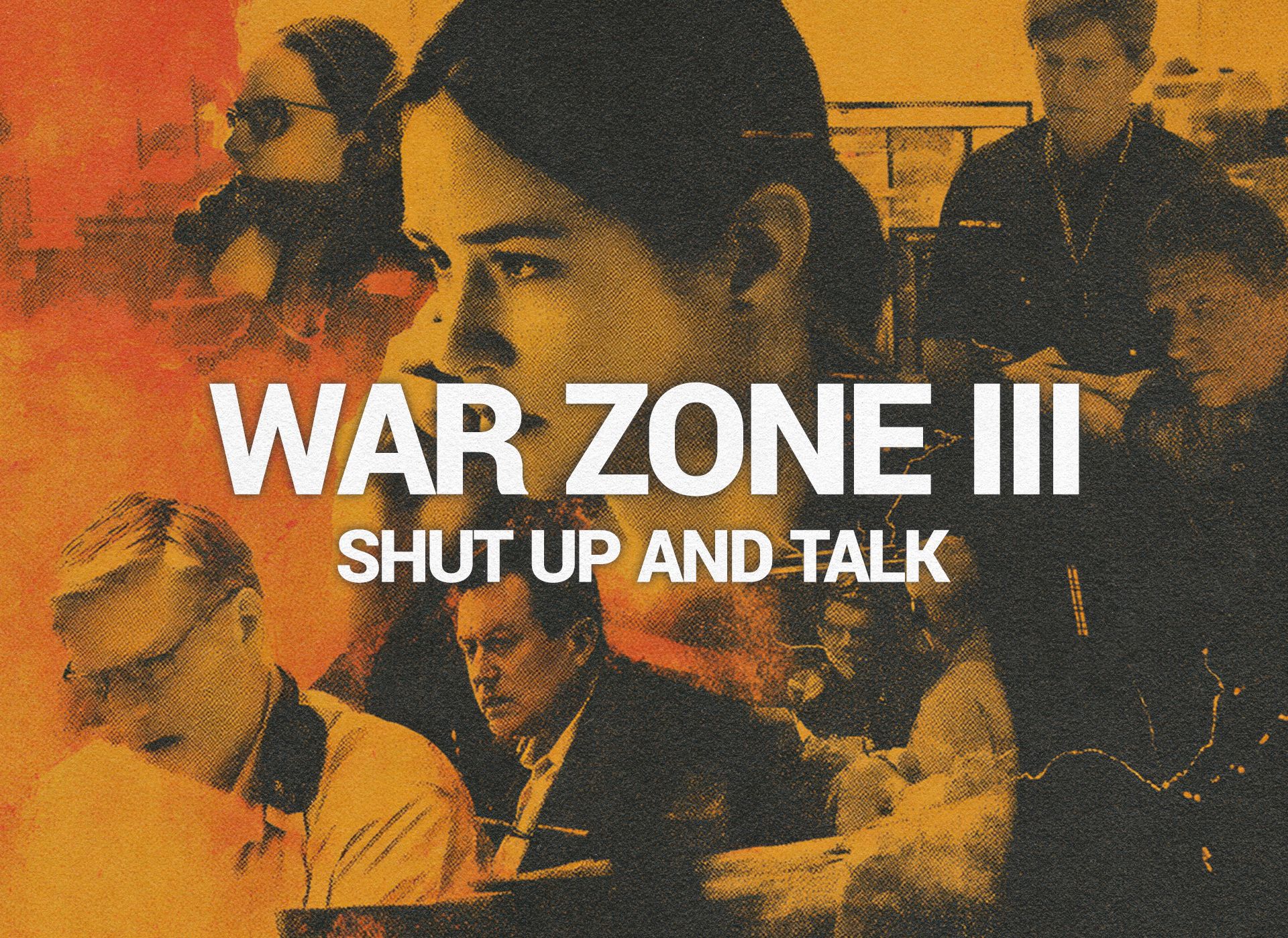 War Zone III: Shut Up and Talk